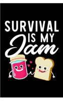 Survival Is My Jam: Funny Notebook for Survival Fan - Great Christmas & Birthday Gift Idea for Survival Fan - Survival Journal - 100 pages 6x9 inches