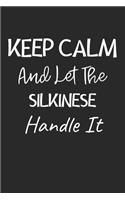 Keep Calm And Let The Silkinese Handle It