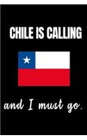 Chile is Calling and i Must Go Notizbuch: DIN A5 gepunktet 120 Seiten für Chile Reisen, Fans Berg Wandern Abenteurer als Geschenkidee oder Geschenk für das nächste Chile Abenteuer