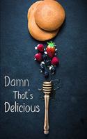 Damn That's Delicious
