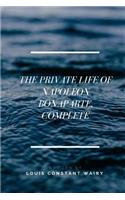 The Private Life of Napoleon Bonaparte, Complete