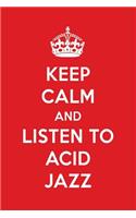 Keep Calm and Listen to Acid Jazz: Acid Jazz Designer Notebook