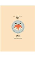 Get Shit Done for Sake Weekly Planner: FUNNY FOR FOX SAKE, ANIMAL PUN SCHEDULE ORGANIZER WEEK PER PAGE CALENDAR FOR SEPTEMBER 2018 - DECEMBER 2020 for Women