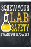Screw Your Lab Safety I Want Superpowers