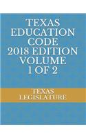Texas Education Code 2018 Edition Volume 1 of 2