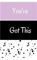 You've Got This: Journal Inspirational & Gratitude Blank Lined Sheets for writing goals and dreams