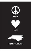 Peace Love North Carolina - Lined Notebook: 6" x 9" (15.24 cm x 22.86 cm) - College Ruled Writing Journal