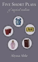 Five Short Plays of Magical Realism