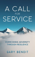 Call for Service: Overcoming Adversity through Resilience
