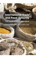 International Trade and Food Security: The Future of Indian Agriculture