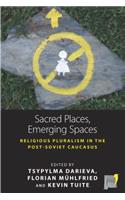 Sacred Places, Emerging Spaces