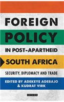 Foreign Policy in Post-Apartheid South Africa: Security, Diplomacy and Trade