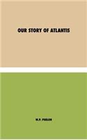 Our Story of Atlantis