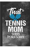 That Tennis Mom Sorry I