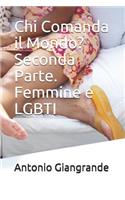 Chi Comanda Il Mondo? Seconda Parte. Femmine E Lgbti