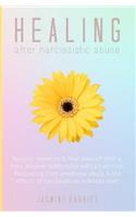 Healing After Narcissistic Abuse: Recover, Move on & Heal Yourself After a Toxic Abusive Relationship with a Narcissist. Recovering from Emotional Abuse & the Effects of Narcissism o