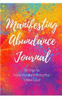 Manifesting Abundance Journal: 30 Days to Raise Your Manifesting Mojo to a New Level (Black and White Interior)(2 Abundance Attraction Workbooks)