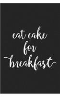 Eat Cake for Breakfast