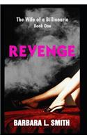 Revenge (the Wife of a Billionarie, Book One)
