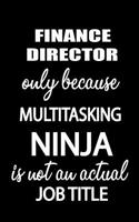 Finance Director Only Because Multitasking Ninja Is Not an Actual Job Title