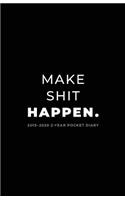 2019-2020 2-Year Pocket Diary; Make Shit Happen.: Pocket Planner 2019-2020 Month to View (UK Edition)(1 Agendas, Personal Organisers, Monthly Calendar Planners and)