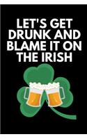 Let's Get Drunk and Blame It on the Irish