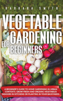 Vegetable Gardening for Beginners