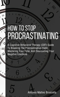 How To Stop Procrastinating