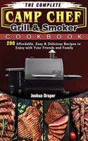 The Complete Camp Chef Grill & Smoker Cookbook