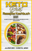 Keto-Diät-Rezepte Kochbuch 2021: Ein Komplettes Ketogenes Kochbuch Zum Genießen Ihrer Mahlzeiten, Vom Frühstück Bis Zum Dessert (Keto Diet Recipes Cookbook 2021) (German Version)