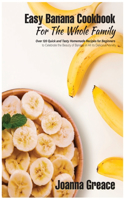 Easy Banana Cookbook For The Whole Family