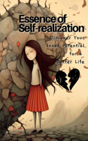 Essence of Self-realization 978-1-80434-882-6: Discover Your Inner Potential for a Better Life