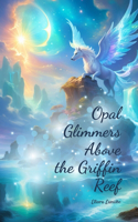 Opal Glimmers Above the Griffin Reef