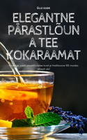 Elegantne Pärastlõuna Tee Kokaraamat