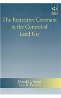 The Restrictive Covenant in the Control of Land Use
