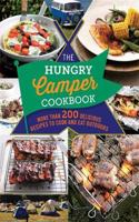 The Hungry Camper Cookbook: More than 200 delicious recipes to cook and eat outdoors(The Hungry Cookbooks)