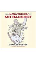 The Misadventures of Mr Badshot