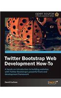 Twitter Bootstrap Web Development: A Hands on Introduction to Building Websites With Twitter Bootstrap's Powerful Front-end Development Framework