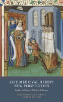 Late Medieval Heresy: New Perspectives