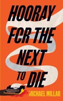 Hooray for the Next To Die