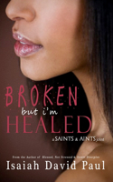 Broken But I'm Healed