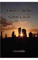Choices in the Great Circle
