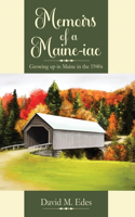 Memoirs of a Maine-iac: Growing up in Maine in the 1940s