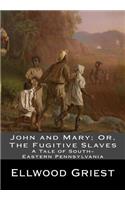 John and Mary; Or, The Fugitive Slaves