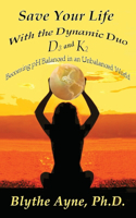 Save Your Life with the Dynamic Duo D3 and K2: How to Be pH Balanced in an Unbalanced World(5 How to Save Your Life)