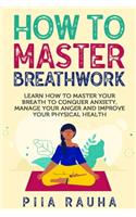 How to Master Breathwork
