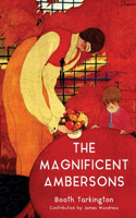 Magnificent Ambersons (Warbler Classics Annotated Edition)