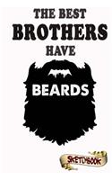 The best brothers have beards Sketchbook