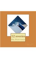 12 reveries - Oil Paintings