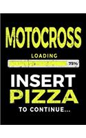Motocross Loading 75% Insert Pizza To Continue: Blank Lined Journal